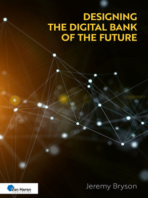 cover image of Designing the Digital Bank of the Future
